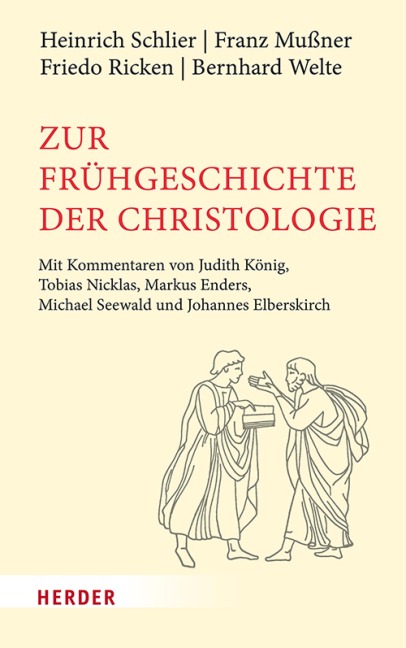 Zur Frühgeschichte der Christologie - Heinrich Schlier, Bernhard Welte, Friedo Ricken, Franz Mußner