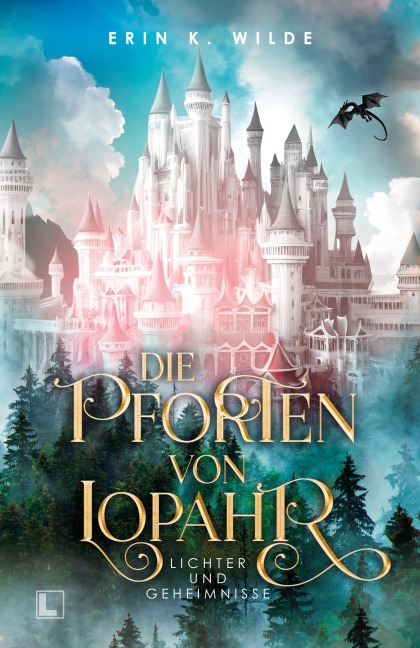 Die Pforten von Lopahr: Lichter und Geheimnisse - Erin K. Wilde