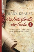 Die Schriftrolle der Liebe (Band 1) - Frank Krause