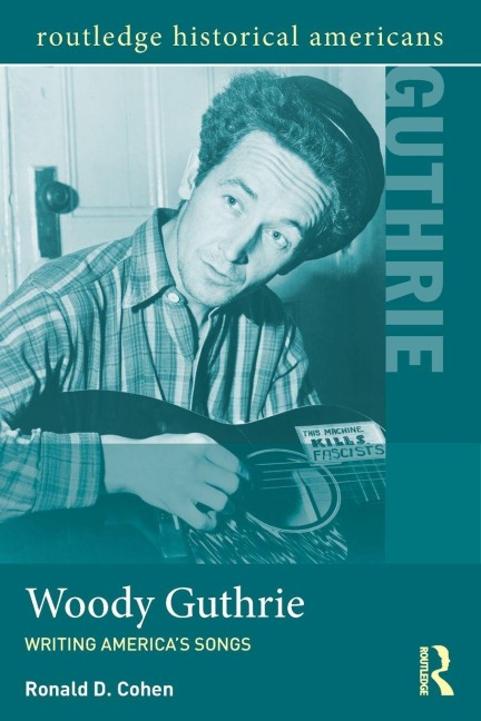 Woody Guthrie - Ronald D. Cohen