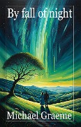 Cover-Bild zum Titel 'By Fall of Night' von 'Michael Graeme'