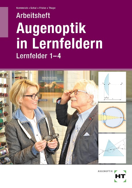 Arbeitsheft Augenoptik in Lernfeldern - Jörn Kommnick, Verena Fricke, Sören Schal, Tono Thape