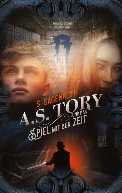 A. S. Tory und das Spiel mit der Zeit - S. Sagenroth