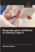 Cover-Bild zum Titel 'Ekspresja genu ATP6V1H w cukrzycy typu 2' von 'Melanie Molina'