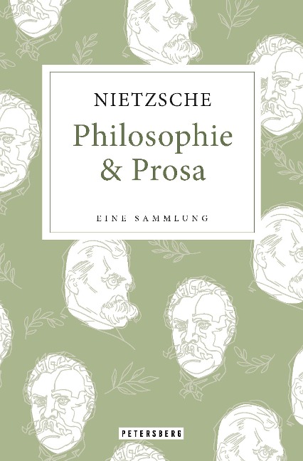 Friedrich Nietzsche - Philosophie & Prosa - Friedrich Nietzsche