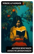 Cover-Bild zum Titel 'Aufzeichnungen eines Wahnsinnigen' von 'Nikolai Gogol'