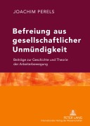 Cover-Bild zum Titel 'Befreiung aus gesellschaftlicher Unmündigkeit' von 'Joachim Perels'