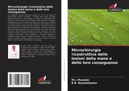 Microchirurgia ricostruttiva delle lesioni della mano e delle loro conseguenze - M. I. Muradov, B. B. Baymakhanov