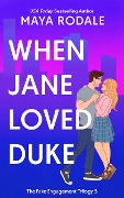 Cover-Bild zum Titel 'When Jane Loved Duke (The Fake Engagement Trilogy, #3)' von 'Maya Rodale'