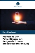 Cover-Bild zum Titel 'Prävalenz von Patientinnen mit fortgeschrittener Brustkrebserkrankung' von 'Flora Chepkoech'