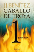 Caballo de Troya 1. Jerusalén - J. J. Benítez