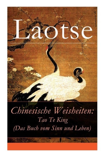 Chinesische Weisheiten - Laotse, Richard Wilhelm