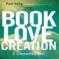 The Book Love and Creation - Paul Selig