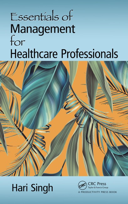 Essentials of Management for Healthcare Professionals - Hari Singh