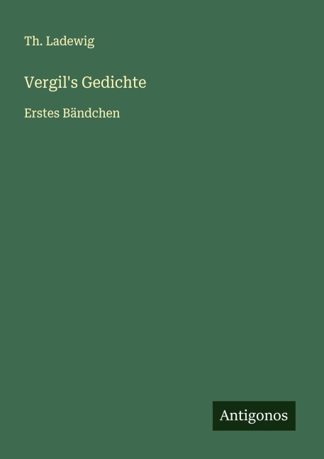 Vergil's Gedichte - Th. Ladewig