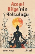 Cover-Bild zum Titel 'Acemi Bilgenin Yolculugu' von 'Betül Varol'