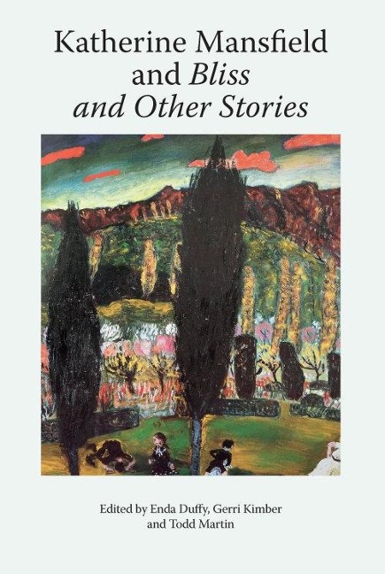 Katherine Mansfield and Bliss and Other Stories - 
