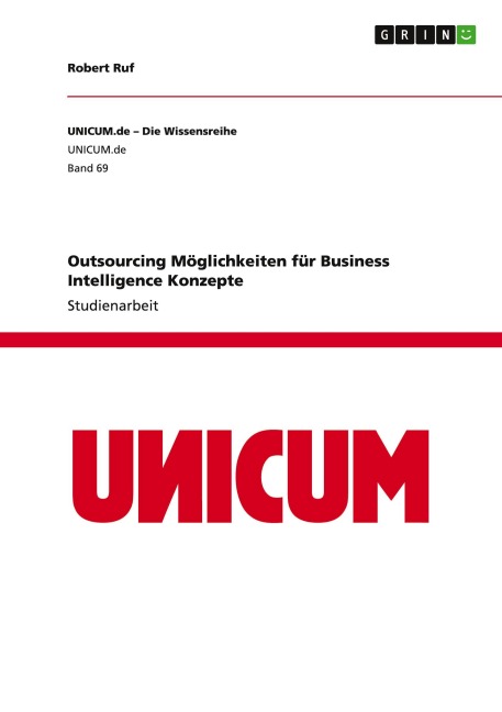 Outsourcing Möglichkeiten für Business Intelligence Konzepte - Robert Ruf