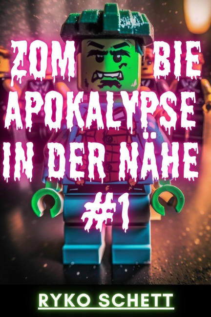 Zombie Apokalypse in der Nähe #1 - Ryko Schett
