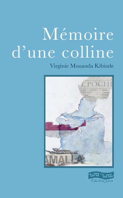 Mémoire d'une colline - Virginie Mouanda Kibinde