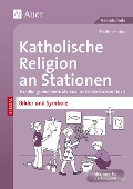 Cover-Bild zum Titel 'Katholische Religion an Stationen Bilder & Symbole' von 'Martina Knipp'