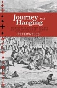 Cover-Bild zum Titel 'Journey to a Hanging' von 'Peter Wells'