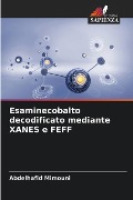 Esaminecobalto decodificato mediante XANES e FEFF - Abdelhafid Mimouni