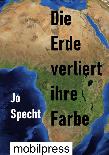Die Welt verliert ihre Farbe - Jo Specht