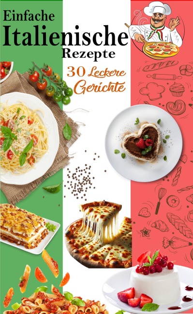 Einfache Italienische Rezepte: 30 Leckere Gerichte - Atelier Gourmand