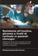 Cover-Bild zum Titel 'Resistenza all'insulina, glicemia e livelli di cortisolo in pazienti chirurgici' von 'Marija Jovanovski-Srceva'