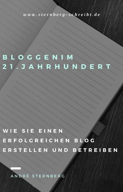 Blog im 21. Jahrhundert - Andre Sternberg