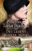 Cover-Bild zum Titel 'Des Lebens bittere Süße' von 'Barbara Taylor Bradford'