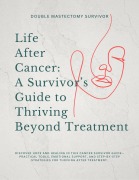 Cover-Bild zum Titel 'Life After Cancer: A Survivor's Guide to Thriving Beyond Treatments' von 'Trutai'