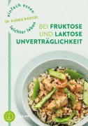Cover-Bild zum Titel 'Einfach essen - leichter leben  mit Fruktose- und Laktoseunverträglichkeit' von 'Claudia Nichterl'
