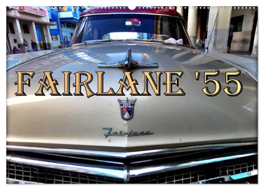 FAIRLANE '55 (Wandkalender 2026 DIN A2 quer), CALVENDO Monatskalender - Henning von Löwis of Menar