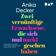 Cover-Bild zum Titel 'Zwei vernünftige Erwachsene, die sich mal nackt gesehen haben' von 'Anika Decker'