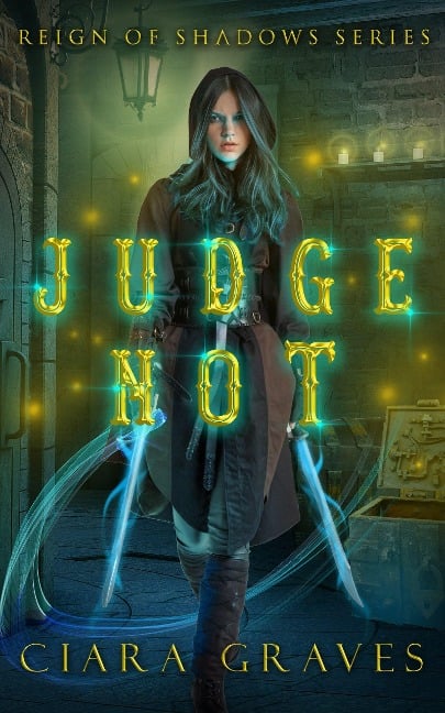 Judge Not (Reign of Shadows, #1) - Ciara Graves