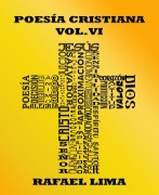 Cover-Bild zum Titel 'Poesía Cristiana Volumen VI' von 'Rafael Lima'