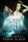 Cover-Bild zum Titel 'Curse of the Alpha: Episodes 5 & 6: A Tarker's Hollow Serial' von 'Tasha Black'