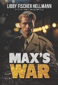 Cover-Bild zum Titel 'Max's War (German Edition)' von 'Libby Fischer Hellmann'
