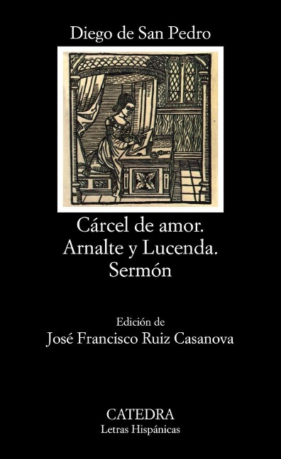 Cárcel de amor : tractado de amores de Arnalte y Lucenda - José Francisco Ruiz Casanova, Diego De San Pedro