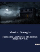 Cover-Bild zum Titel 'Niccolo De Lapi Ovvero I Palleschi E I Piagnoni Vol Iii' von 'Massimo D'Azeglio'