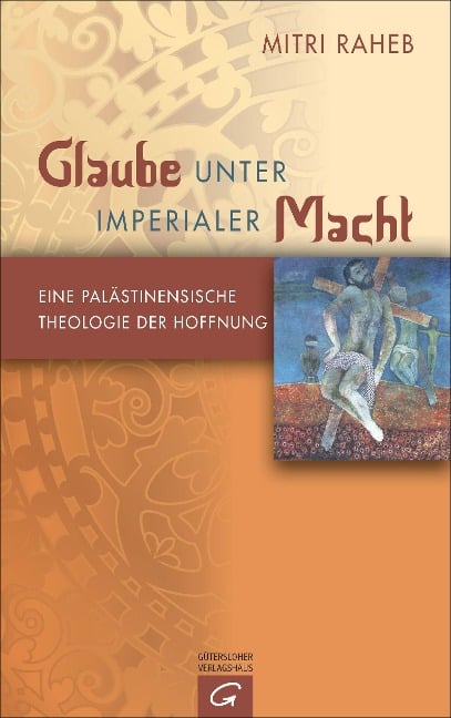 Glaube unter imperialer Macht - Mitri Raheb