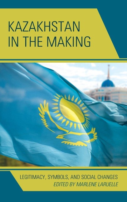Kazakhstan in the Making - 