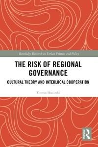 The Risk of Regional Governance - Thomas Skuzinski