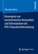 Cover-Bild zum Titel 'Konvergenz von wertorientierten Kennzahlen und Informationen der IFRS-Finanzberichterstattung' von 'Alexander Bantz'