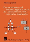 Datenstrukturen und effiziente Algorithmen für die Logiksynthese kombinatorischer Schaltungen - Paul Molitor, Christoph Scholl