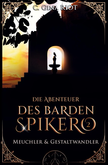 Meuchler & Gestaltwandler - Die Abenteuer des Barden Spikero 2 - C. Gina Riot