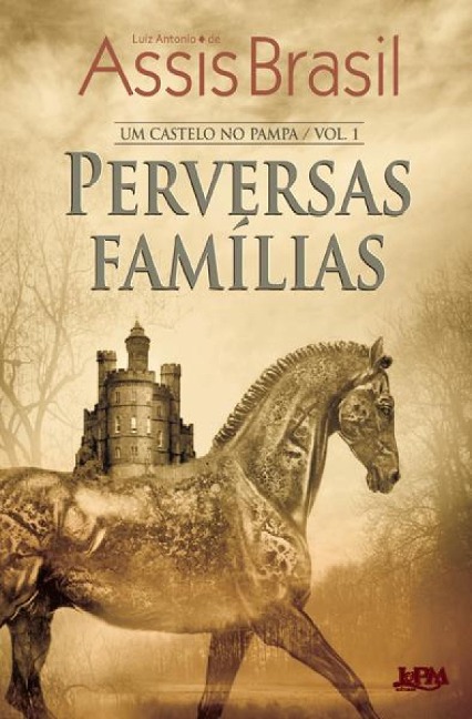 Perversas Famílias - Luiz Antonio de Assis Brasil