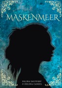 Cover-Bild zum Titel 'Maskenmeer' von 'Palina Dautfest, Helena Candel'